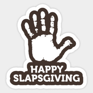 Happy Slapsgiving Sticker